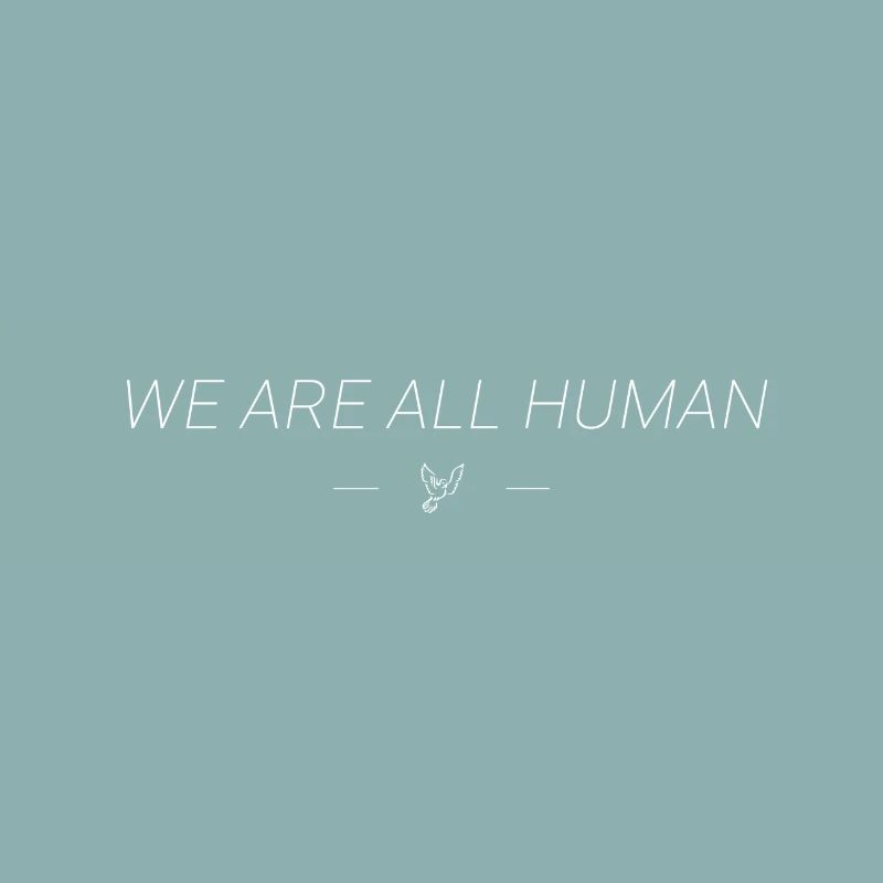 We Are All Human