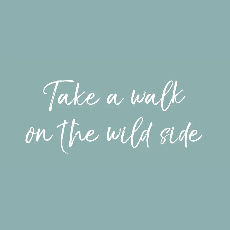 Take a walk on the wild side