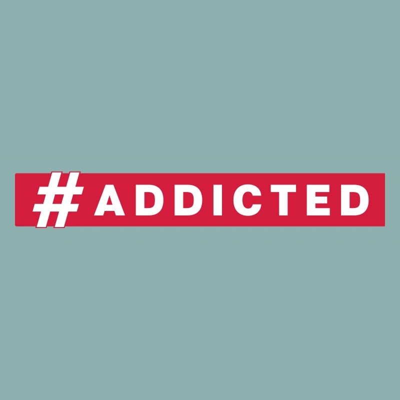 #ADDICTED
