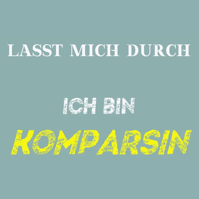 Lasst mich durch ich bin Komparsin Geschenkidee