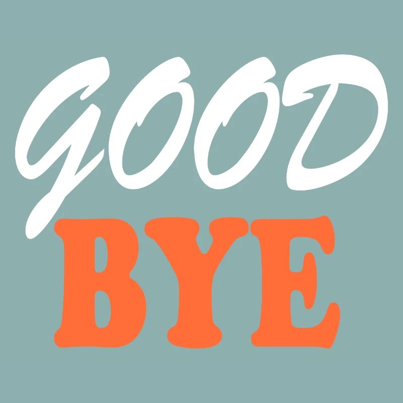 Goodbye