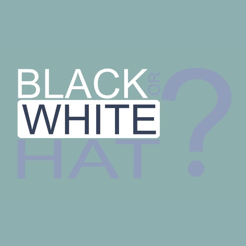 Black or White hat?