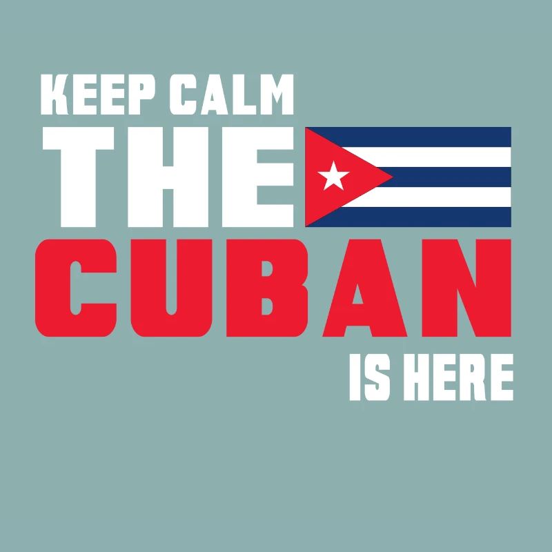 Keep Calm The Cuban is Here Kuba