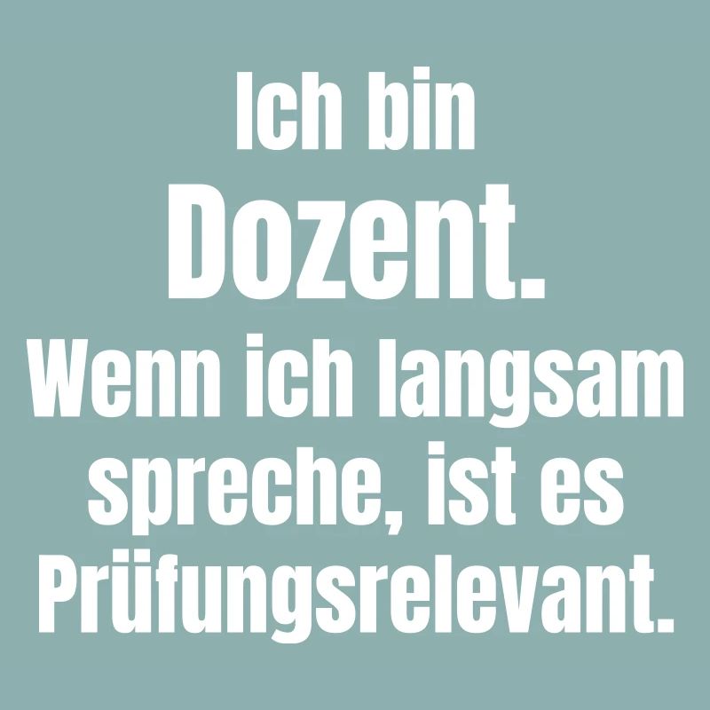 Ich bin Dozent Spruch