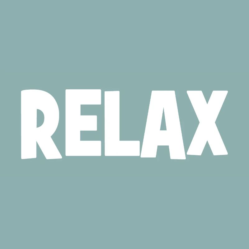 RELAX - Relax - Relax - chill - chill