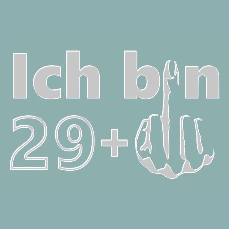30. Geburtstag / Ich bin 29 + / runder Geburtstag