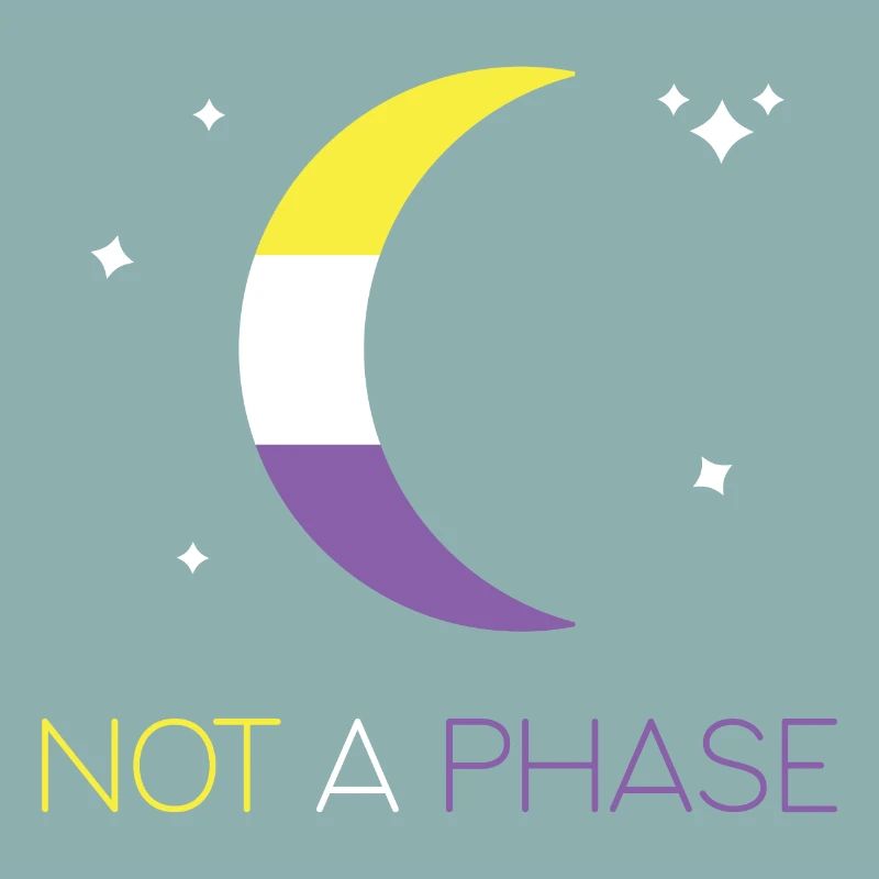 LGBTQ Pride Month - Not a Phase - Non-Binary