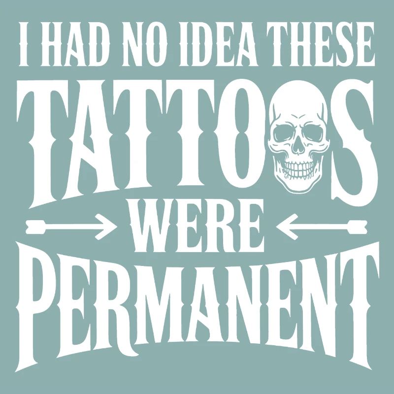 Tattoos Were Permanent