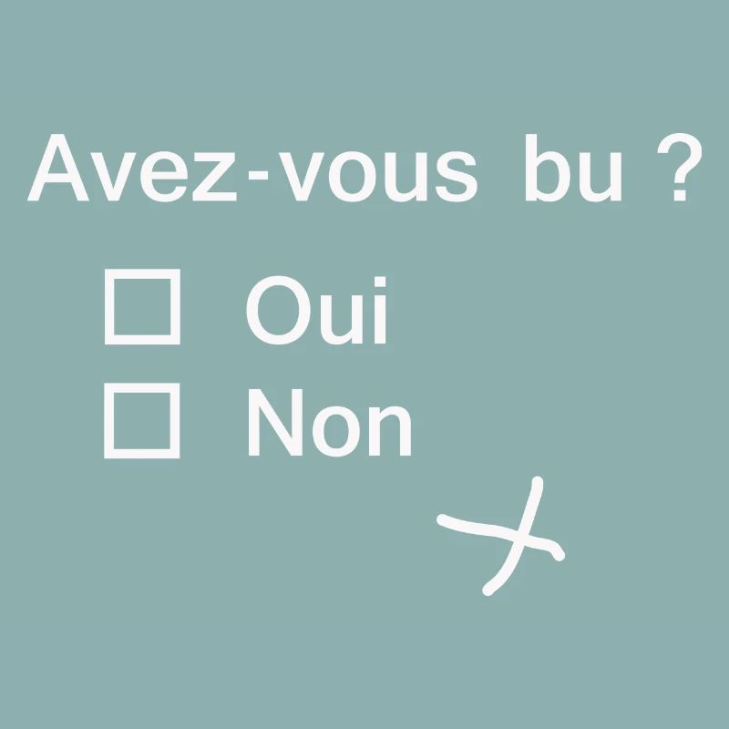 Avez vous bu?