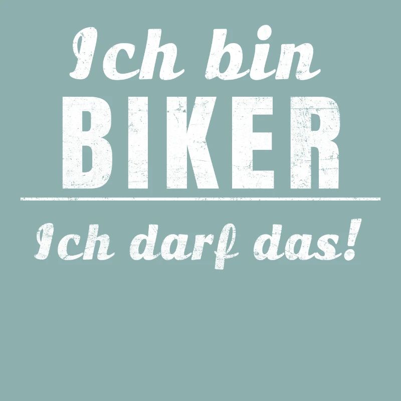 Ich bin Biker, ich darf das!