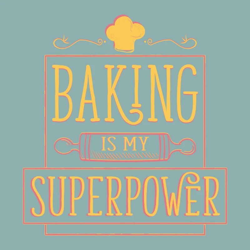 Baking is my superpower Drôle de joue