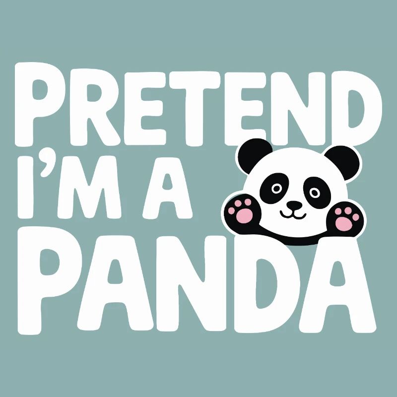 Panda-Design Humor - Tu so, als wär ich ein Panda