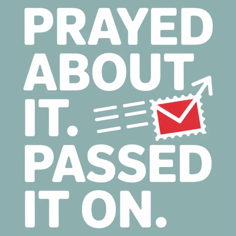 Prayed About It Passed It On Gebet