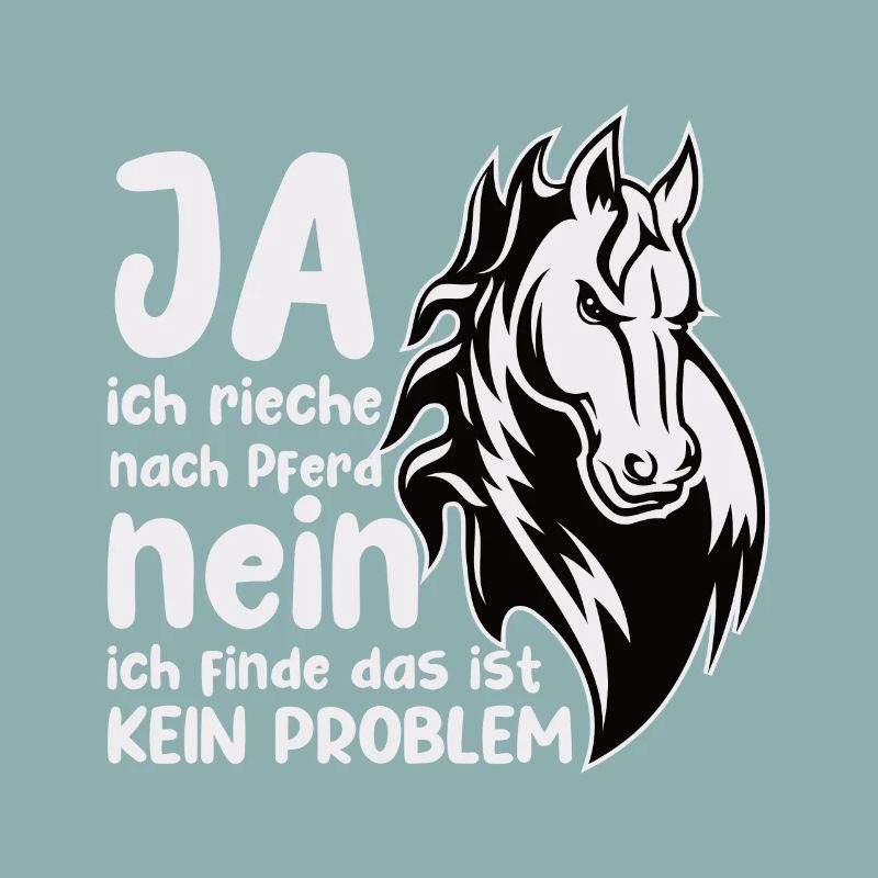 Rieche nach Pferd Nein Kein Problem Pferdenarr