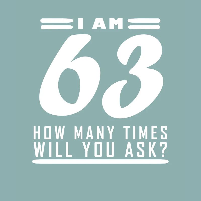 Ich bin 63 – 63. Geburtstag Geschenk