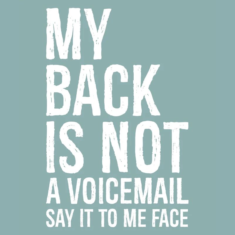 mon dos N’est pas un message vocal dites-le moi en face