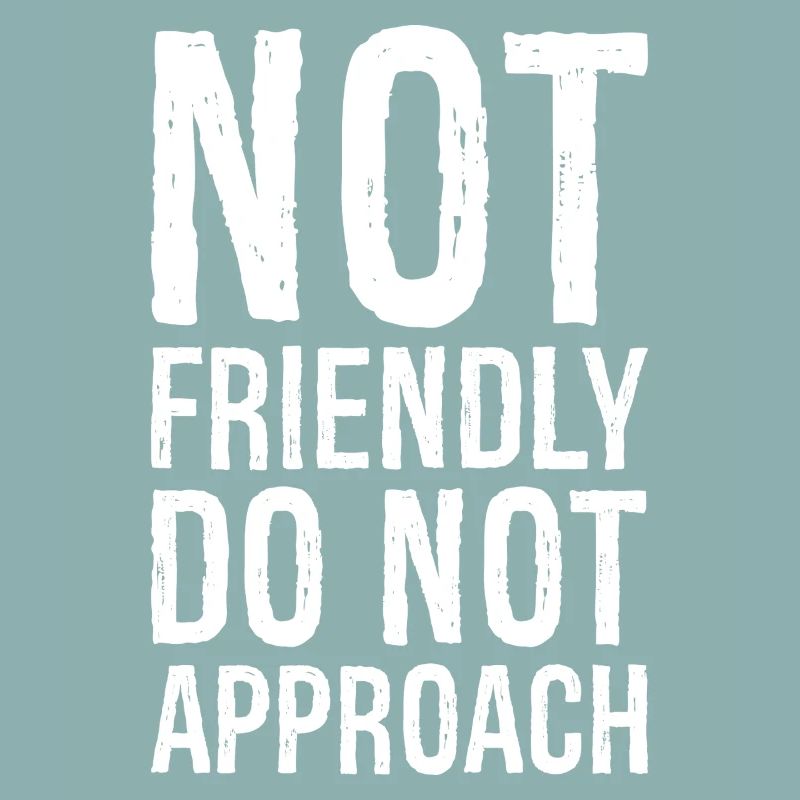 not friendly do not approach