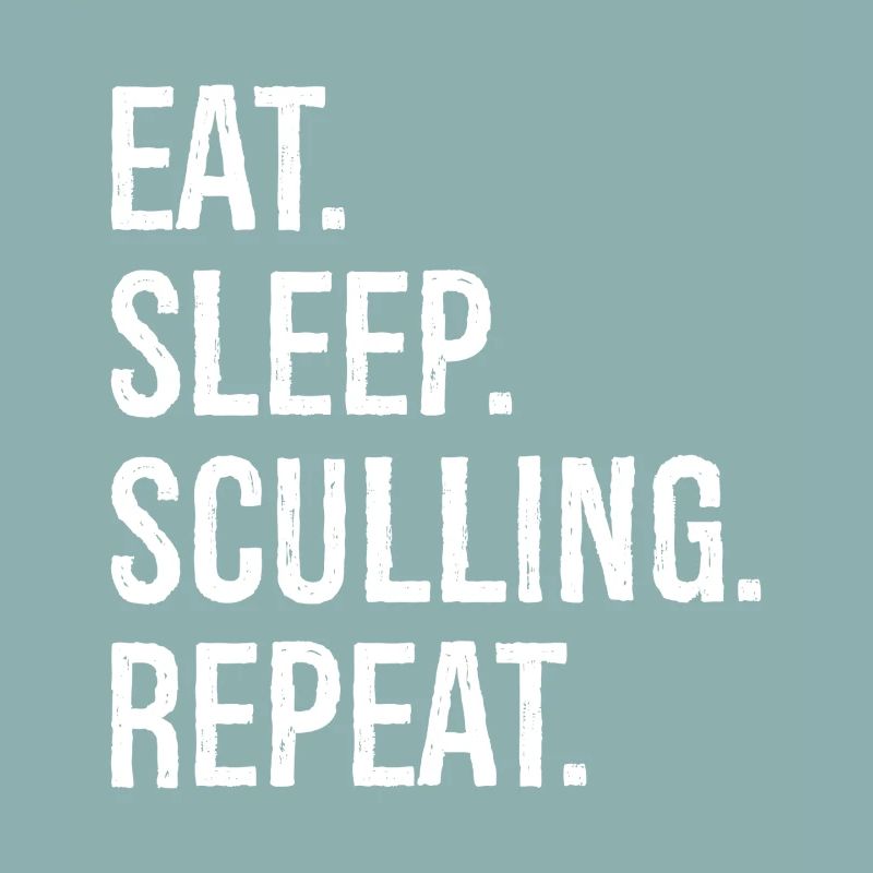 Eat Sleep Sculling Repeat