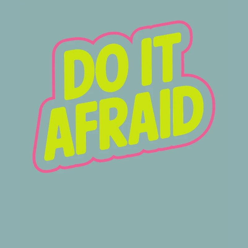 Do It Afraid Courage Development Motivation