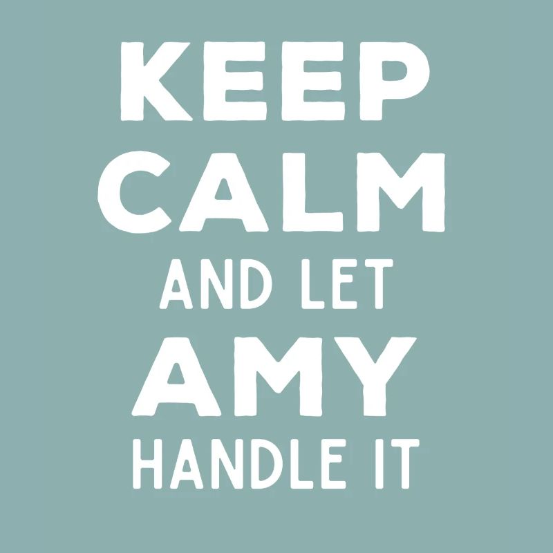 Keep Calm Let Amy Fix It Funny Saying