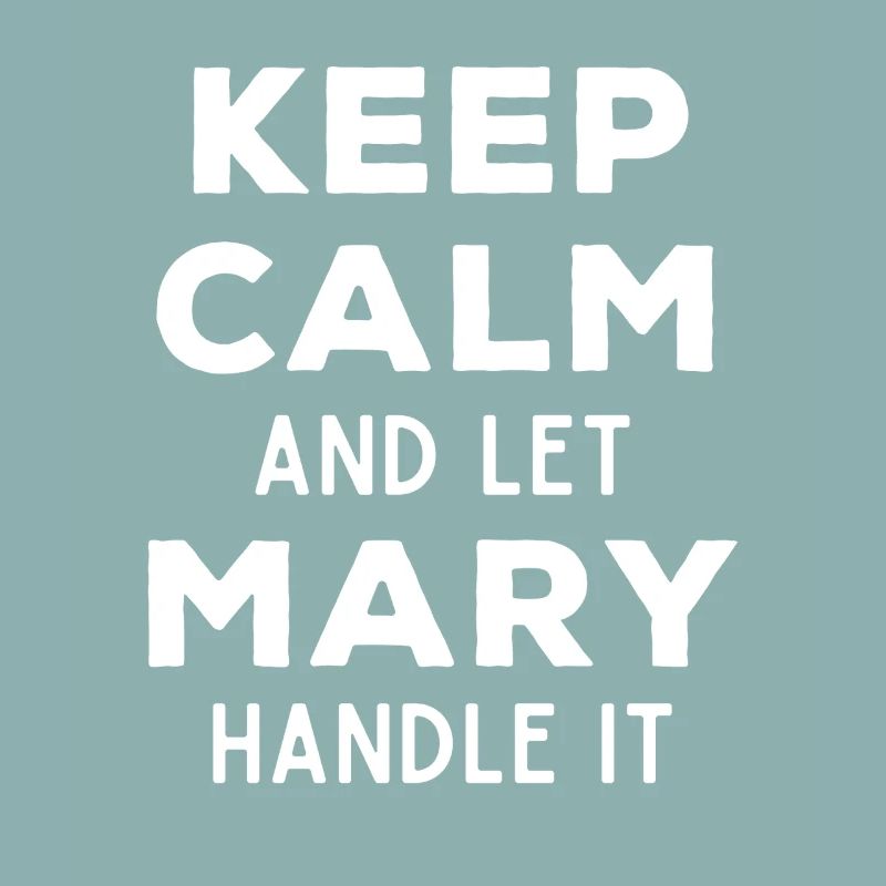 Keep Calm Lass Mary das regeln Lustiger Spruch