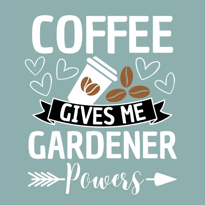 Coffee Gives Gardener Powers
