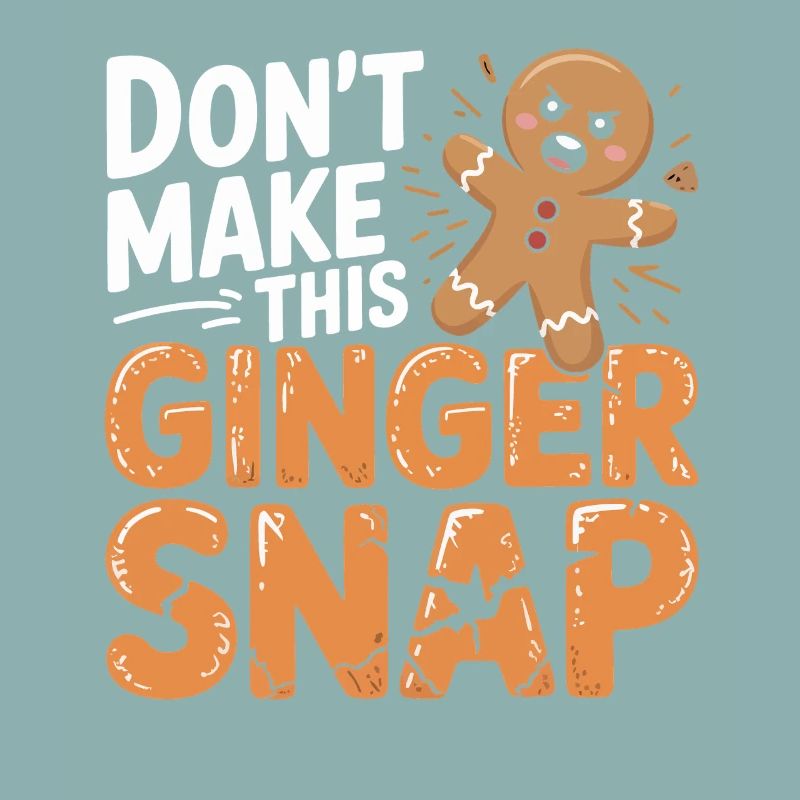 Don't Make This Ginger Snap