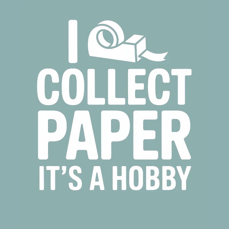Je collectionne du papier, c’est un hobby
