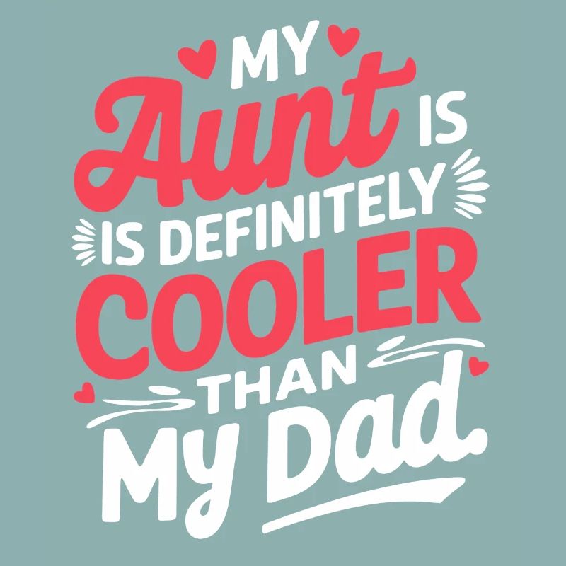 Aunt Is Cooler Than Dad – Graphic Tee
