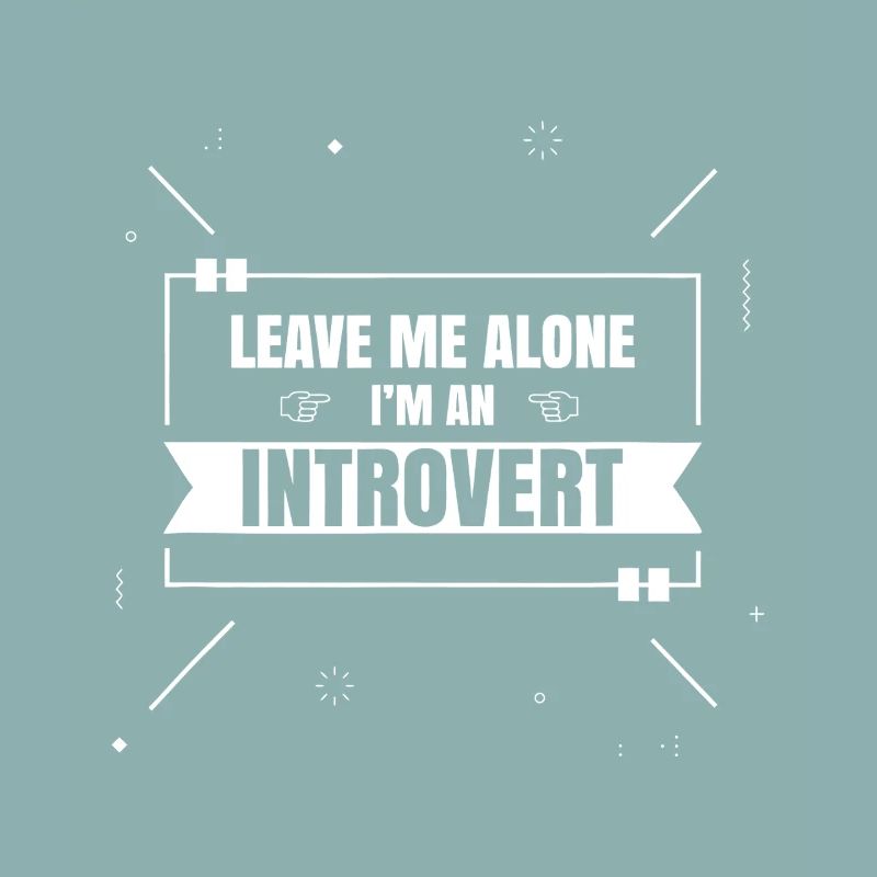 Introvert Mood: Leave Me Alone
