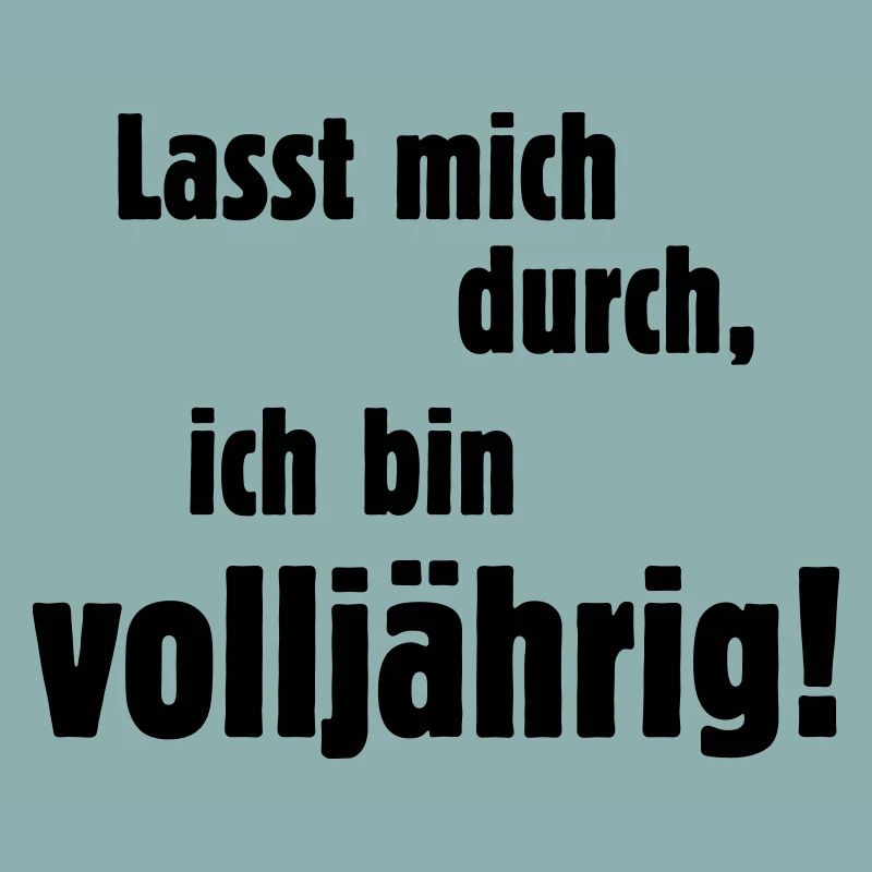 Lasst Mich Durch, Ich Bin Volljährig!