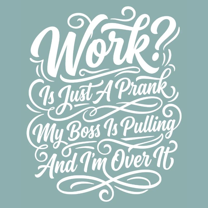 Work Is Just A Prank