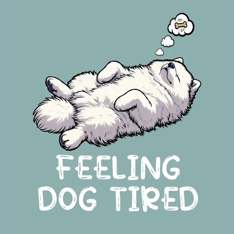 Feeling Dog Tired Samoyed Samoyed Lovers