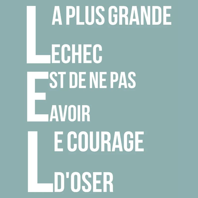plus grande echec est de ne pas avoir le courage d