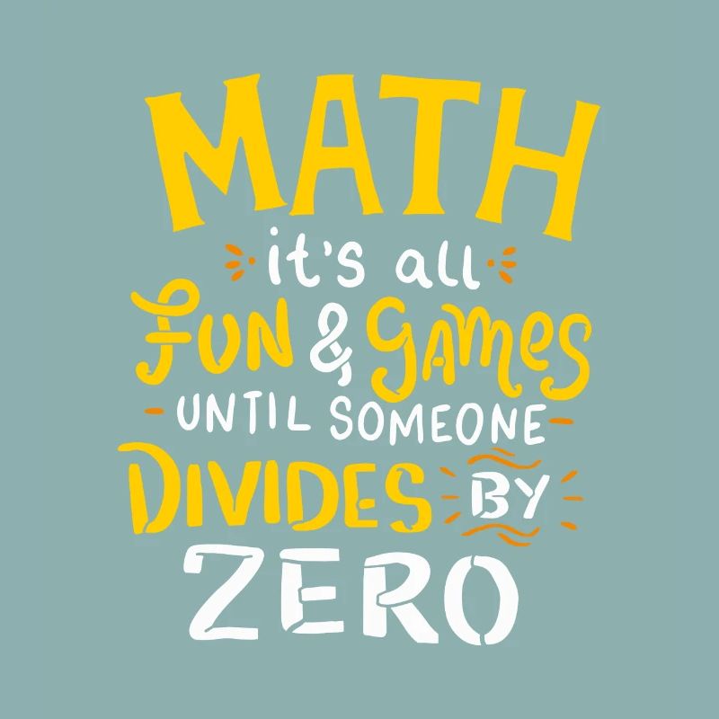 Mathe It's all fun and Games until so divides zero