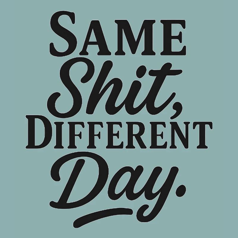 Même merde un jour différent