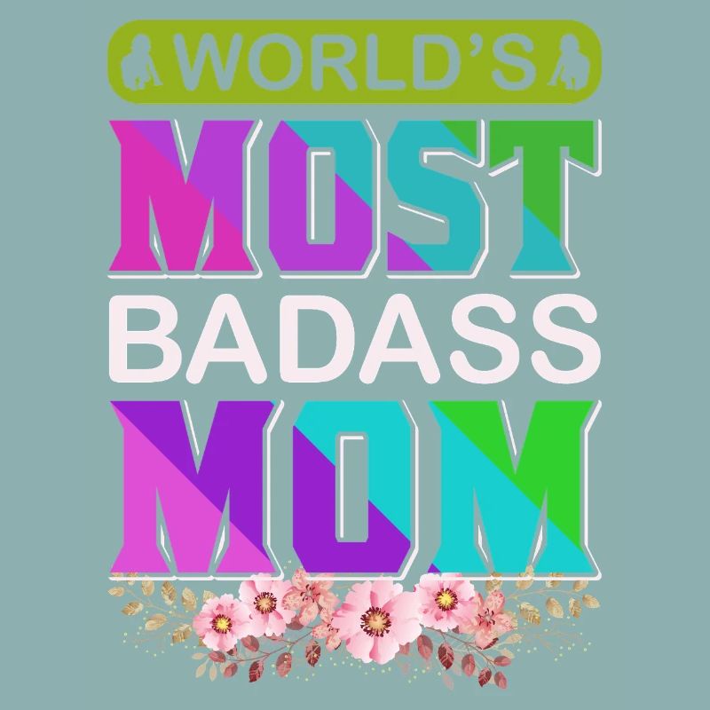 World's Badass Mom – Mutiges, florales Muttertagsgeschenk