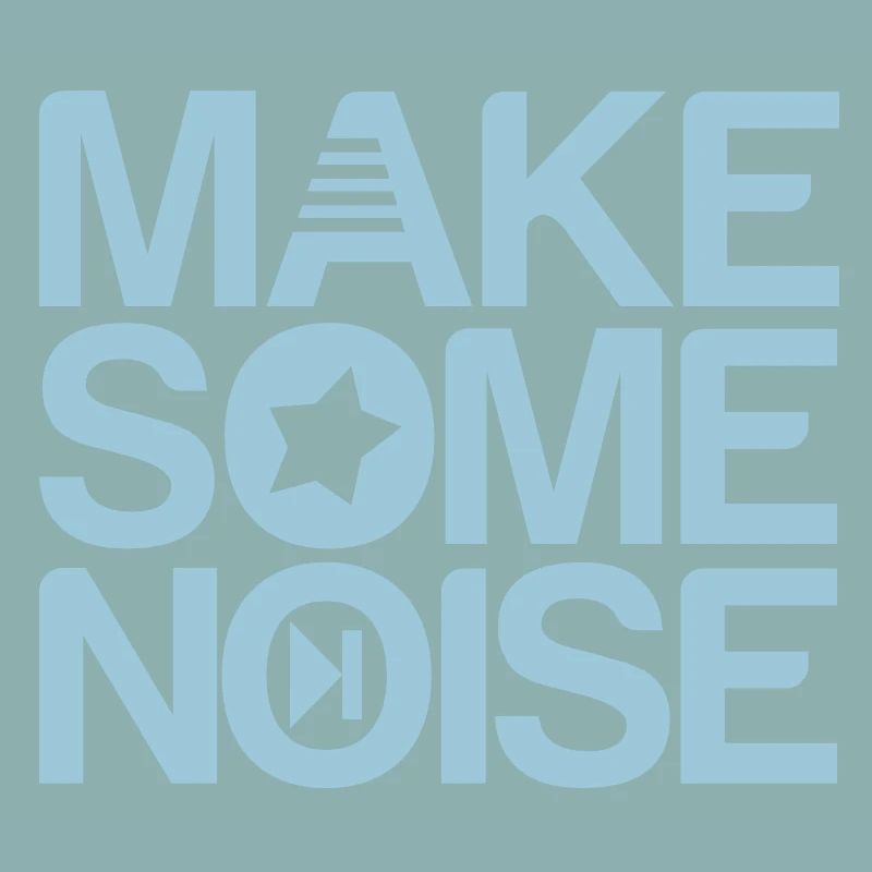 make some noise