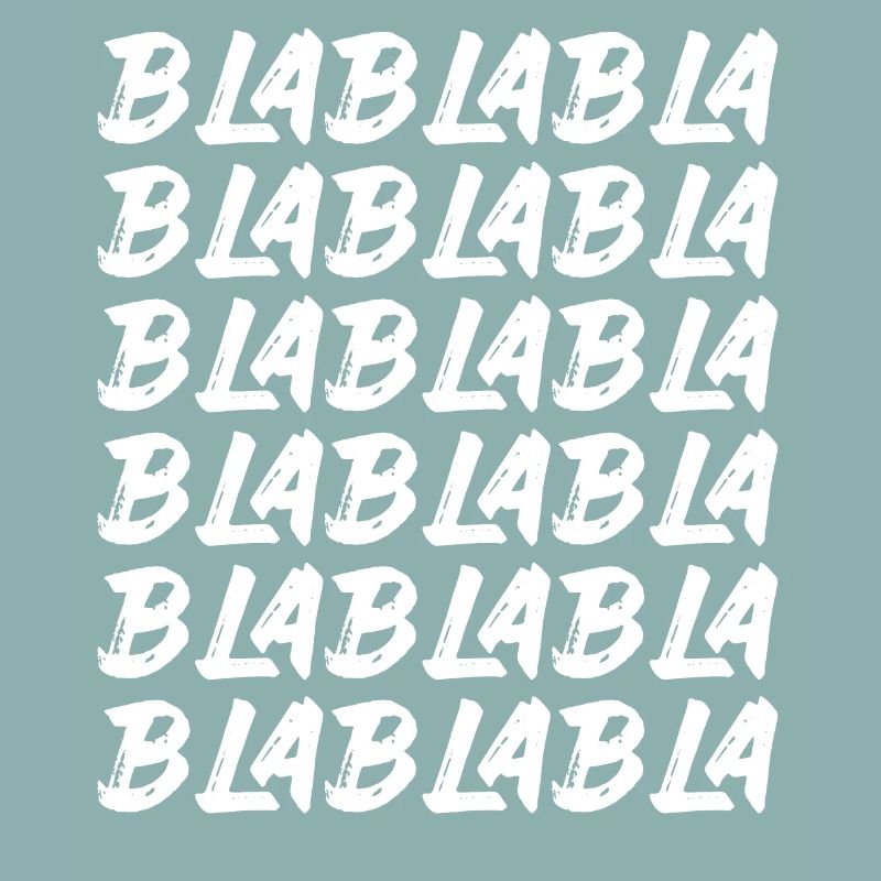 Bla Bla Bla Bla Bla Les discussions stupides Labern
