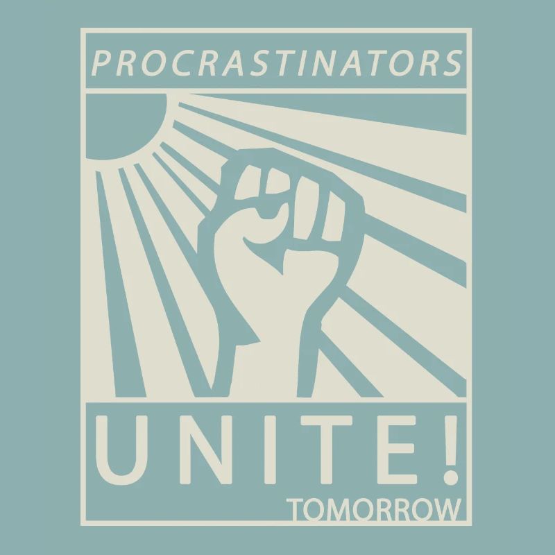 Procrastinators Unite Tomorrow Studenten Geschenk