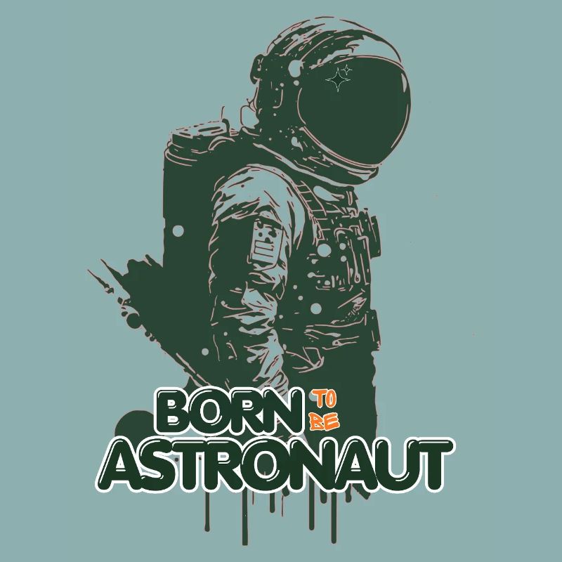 Born for Astronaut - Space Design