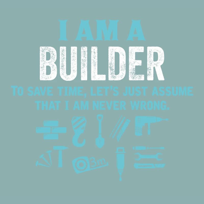 I Am A Builder...