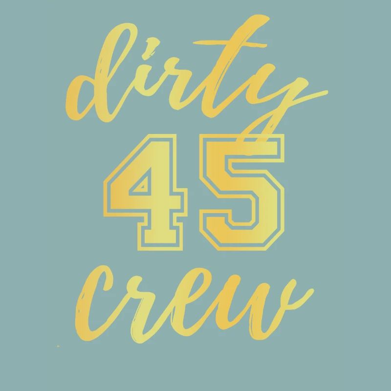 Dirty 45 Crew