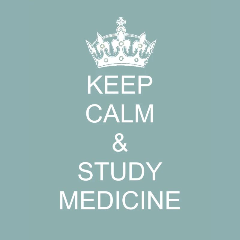 Keep calm and study medicine