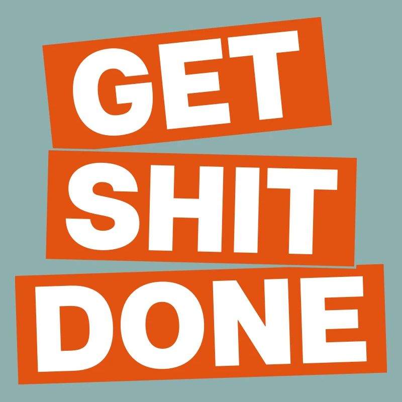 GET SHIT DONE