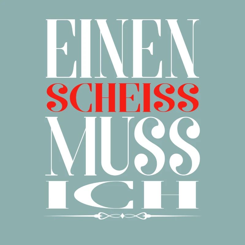 Einen Scheiss Muss ich