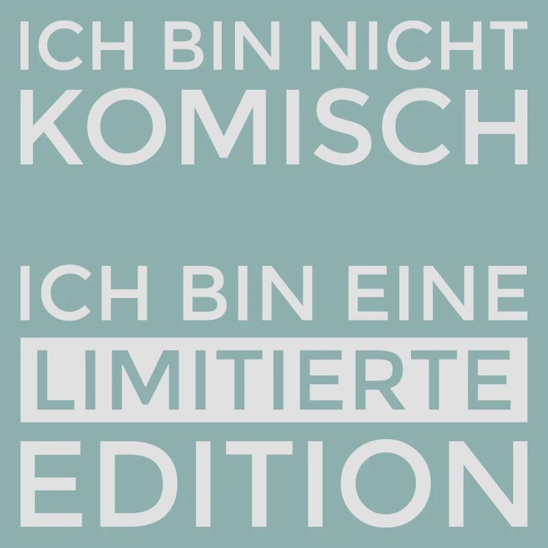 Ich bin eine limitierte Edition!