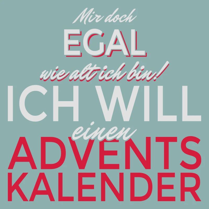 Mir egal wie alt ich bin! Will ein Adventskalender