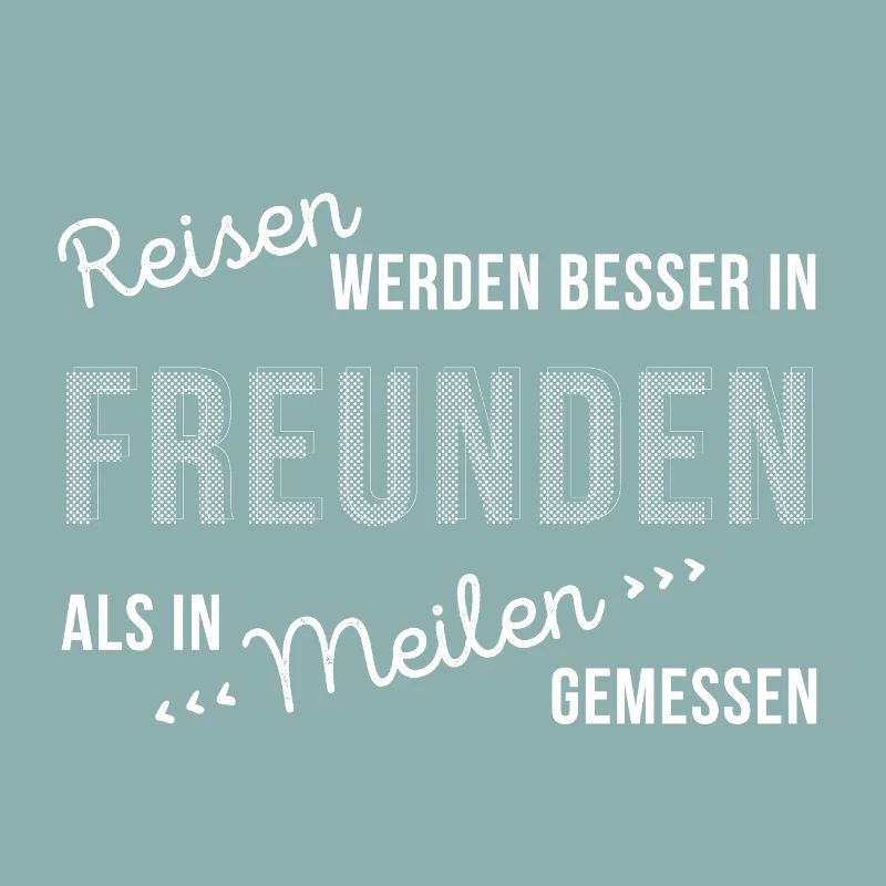 Reisen werden in Freunden gemessen