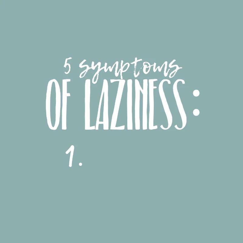 Faulheit - die 5 Symptome - witziges Design